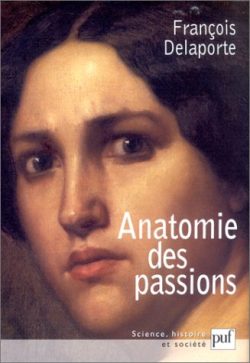 couverture Anatomie des passions de François Delaporte